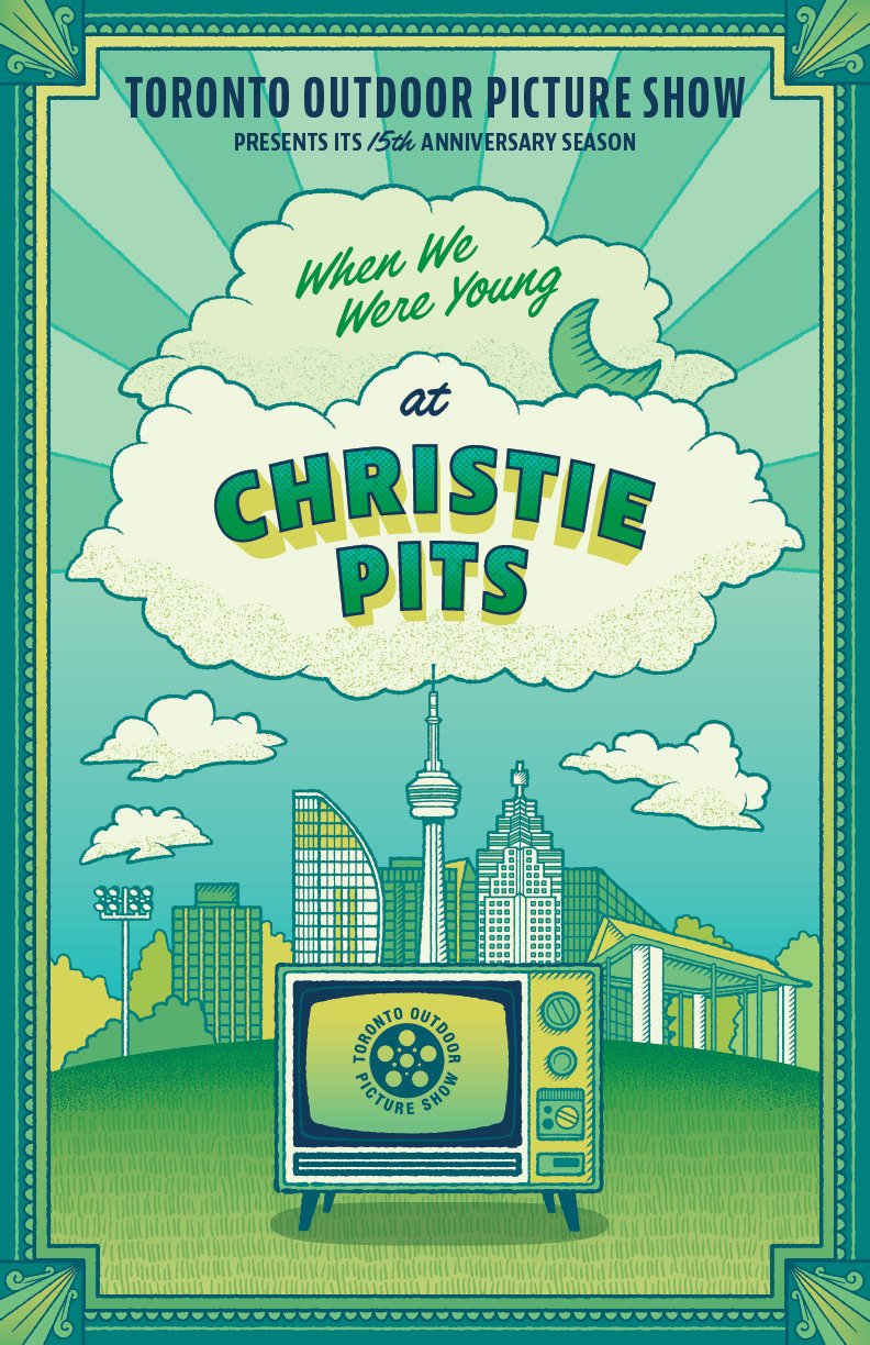 A retro-style poster for the Toronto Outdoor Picture Show’s 15th anniversary, themed “When We Were Young at Christie Pits.” Illustrated clouds, skyline, and a vintage TV set create a nostalgic summer vibe in soft greens and blues.
