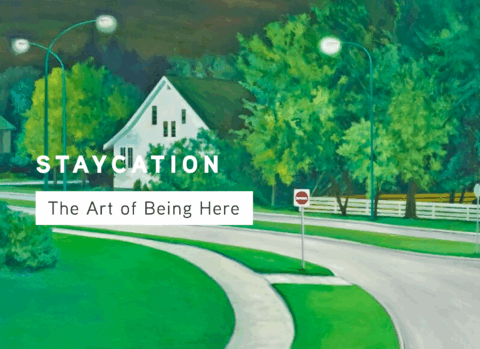 The text "Stayation, The Art of Being Here" on top of a painting of a, lush, green, suburban nerighbourhood